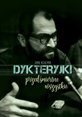 Dykteryjki przedśmiertne wszystkie, Jan Kulma