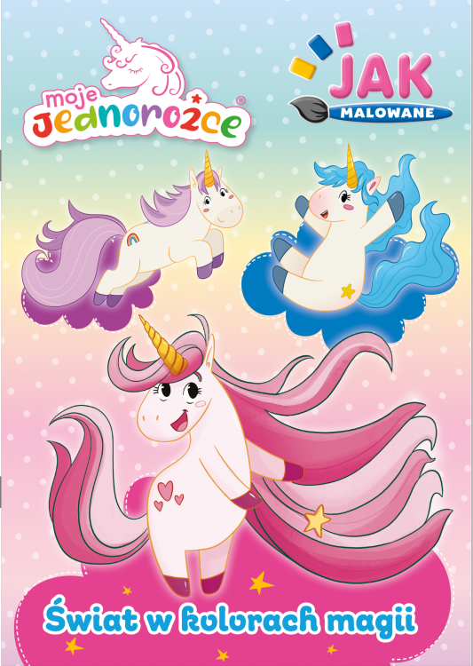 Świat w kolorach magii. Moje Jednorożce. Jak...