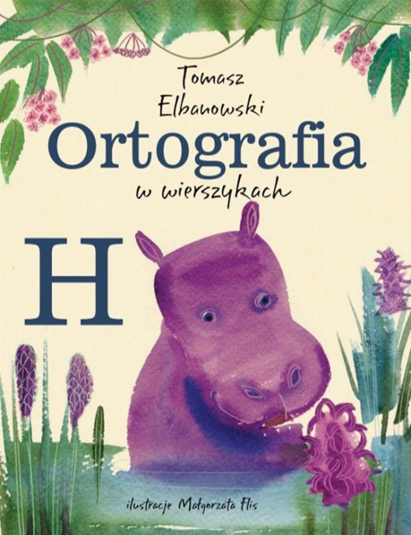 Ortografia w wierszykach H, Tomasz Elbanowski