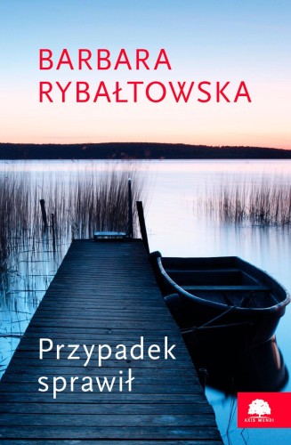 Przypadek sprawił, Barbara Rybałtowska