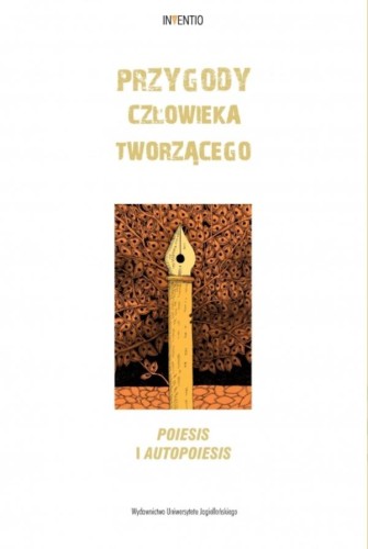 Przygody człowieka tworzącego. Poiesis i...