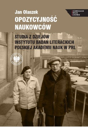 Opozycyjność naukowców. Studia z dziejów...