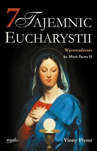 7 tajemnic Eucharystii wyd. 2024, Vinny Flynn