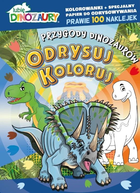 Przygody dinozaurów. Lubię Dinozaury. Odrysuj...