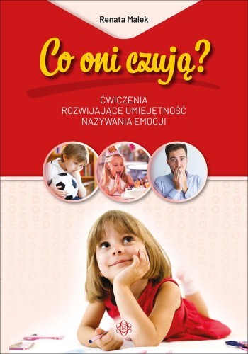 Co oni czują? Ćwiczenia rozwijające...