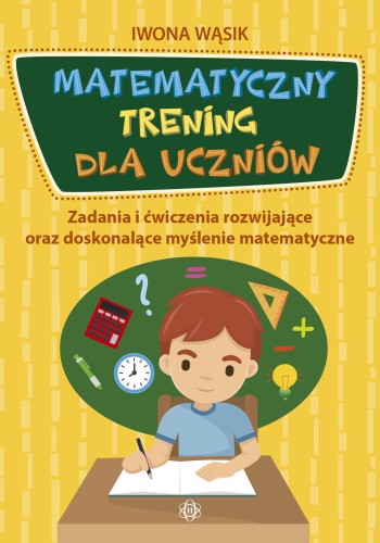 Matematyczny trening dla uczniów Zadania i...