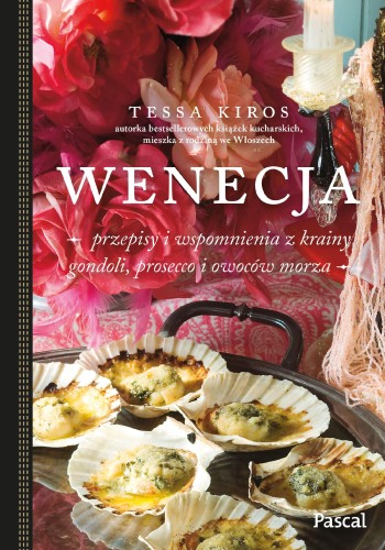 Wenecja. Przepisy i wspomnienia z krainy...