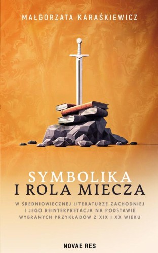 Symbolika i rola miecza w średniowiecznej...