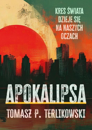 Apokalipsa. Kres swiata dzieje się na naszych...