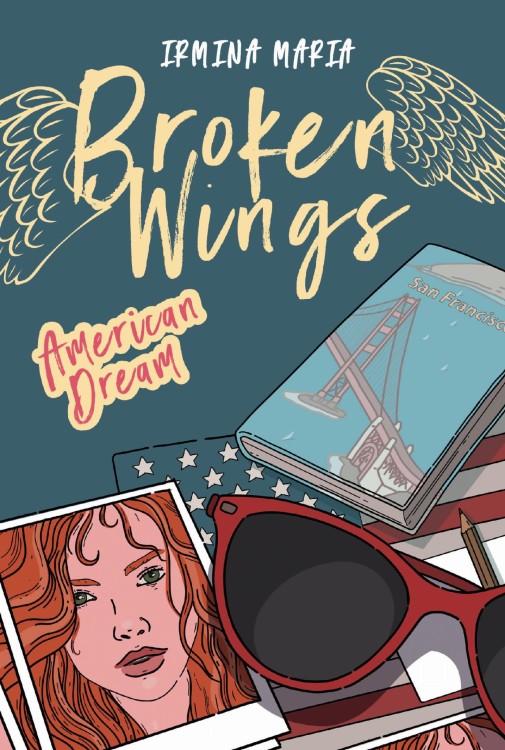 American Dream. Broken Wings. Tom 2, Irmina Maria