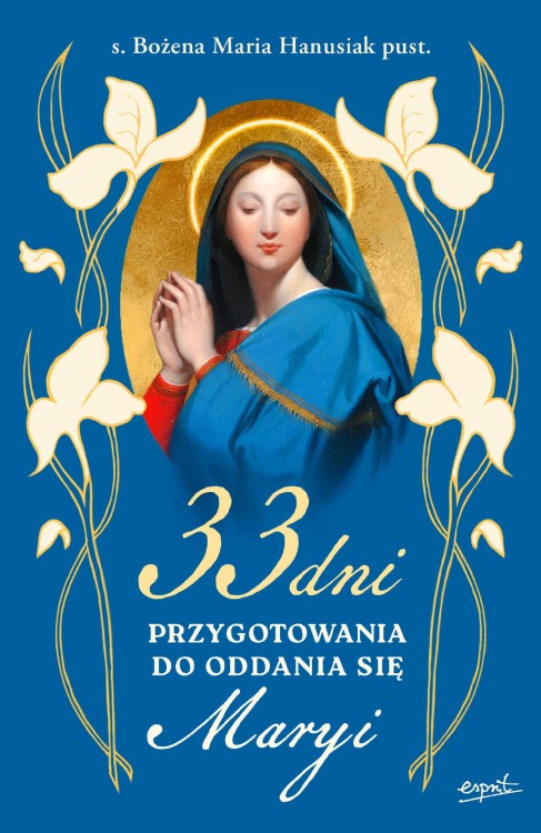 33 dni przygotowania do Oddania się Maryi