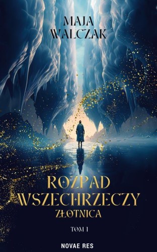 Rozpad Wszechrzeczy. Złotnica, Maja Walczak