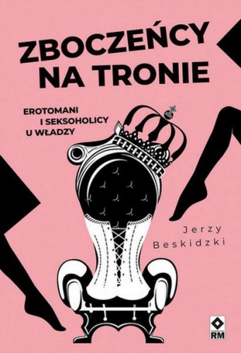 Zboczeńcy na tronie Erotomani i seksoholicy u...