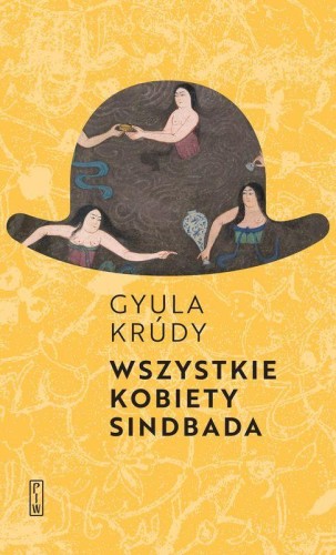 Wszystkie kobiety Sindbada, Gyula Krúdy
