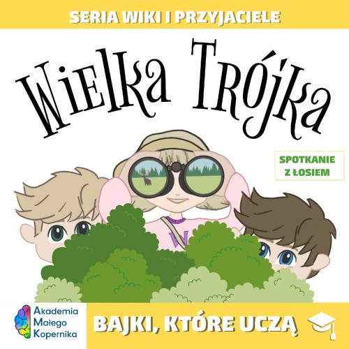 Wiki i przyjaciele. Wielka Trójka. Spotkanie z...