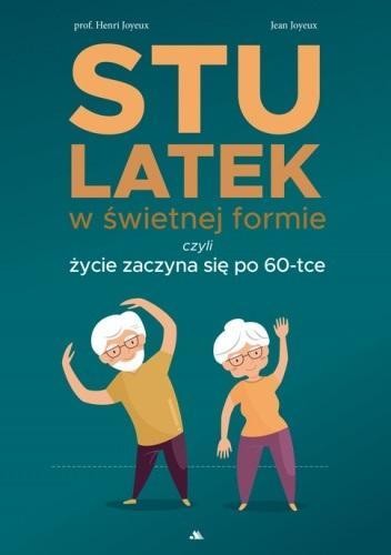 Stulatek w świetnej formie, czyli życie...