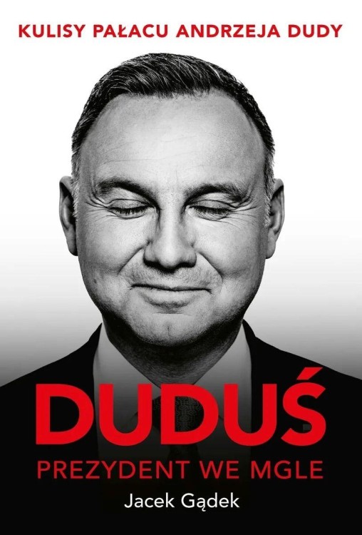 Duduś. Prezydent we mgle. Kulisy Pałacu...