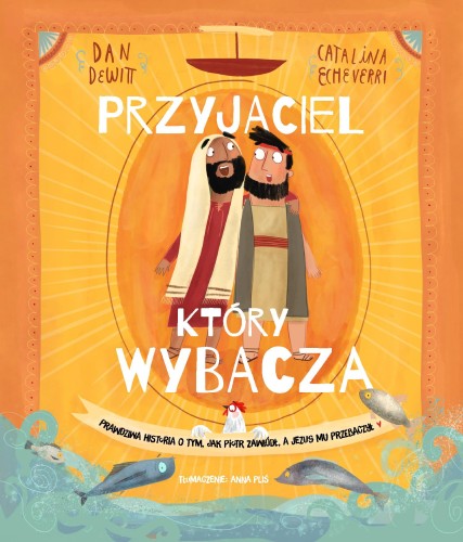 Przyjaciel, który wybacza. Prawdziwa opowieść...