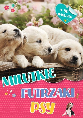 Milutkie futrzaki. Psy, Opracowanie zbiorowe