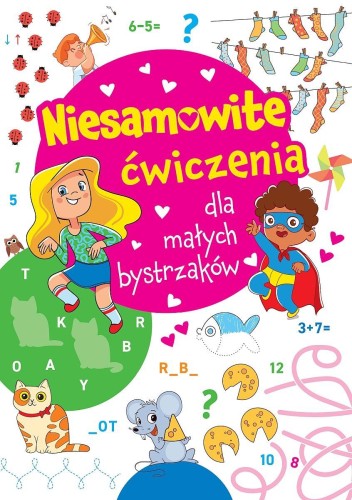 Niesamowite ćwiczenia dla małych bystrzaków....