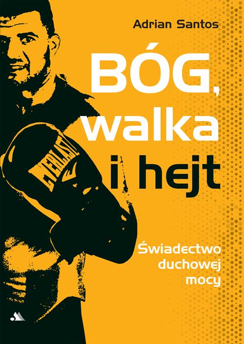 Bóg, walka i hejt, Adrian Santos