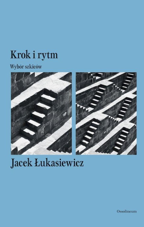 Krok i rytm. Wybór szkiców, Jacek Łukasiewicz