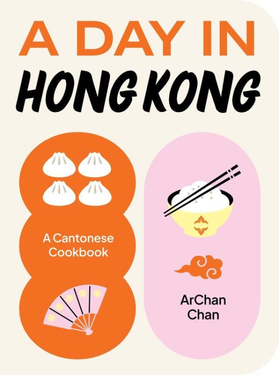 A day in Hong Kong. A cantonese cookbook wer....