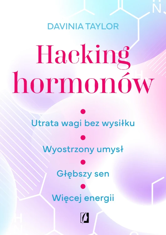 Hacking hormonów. Utrata wagi bez wysiłku....