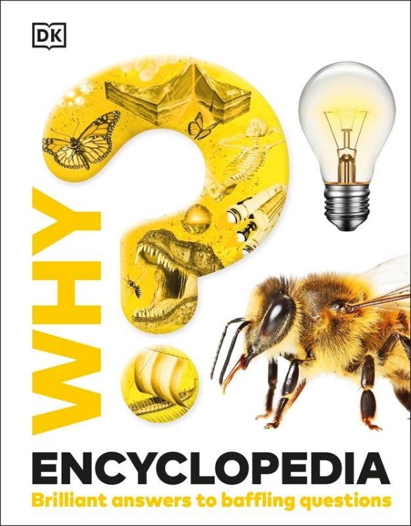 Why? Encyclopedia. Brilliant Answers to...