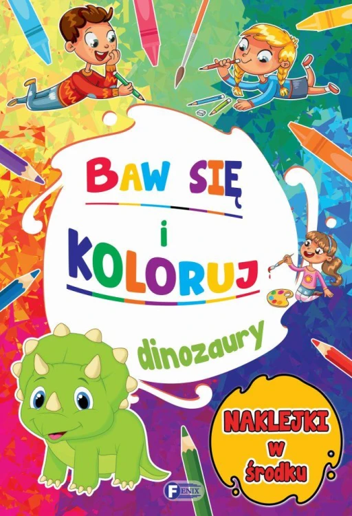 Dinozaury. Baw się i koloruj, Opracowanie zbiorowe