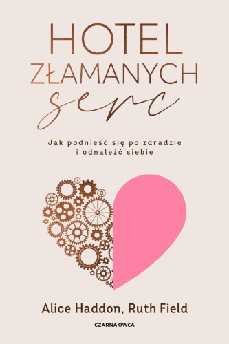 Hotel Złamanych Serc. Jak podnieść się po...