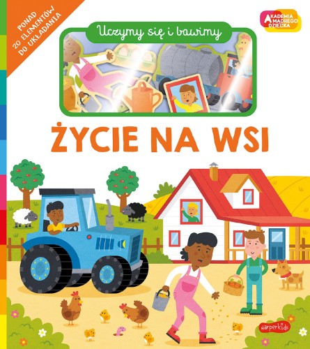 Życie na wsi. Akademia Mądrego Dziecka. Uczymy...