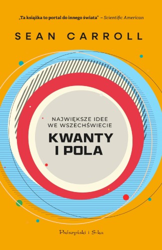 Kwanty i pola. Największe idee we Wszechświecie