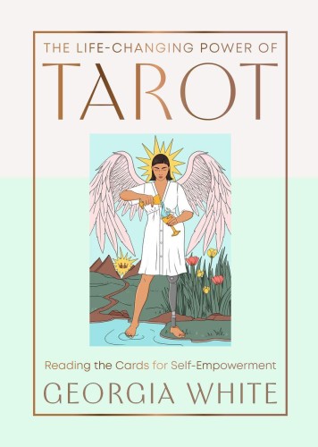 The Life-Changing Power of Tarot. Reading the...