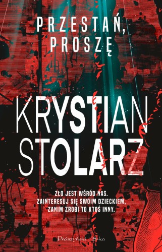 Przestań, proszę, Krystian Stolarz