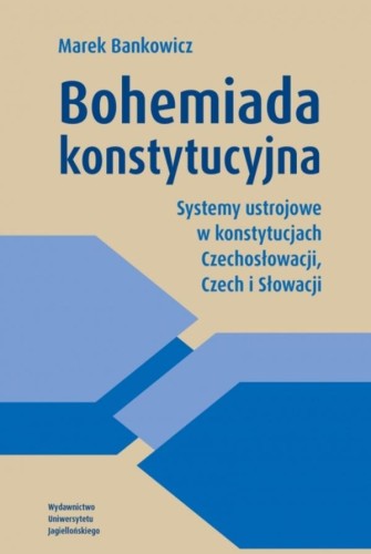 Bohemiada konstytucyjna. Systemy ustrojowe w...