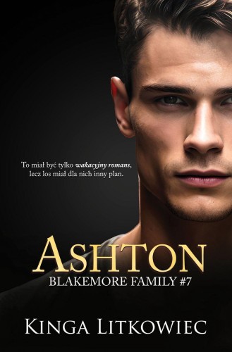 Ashton. Blakemore Family. Tom 7, Kinga Litkowiec