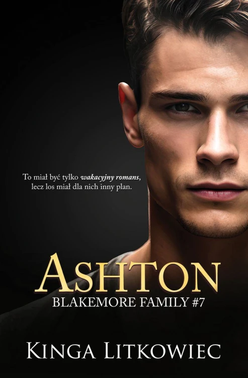 Ashton. Blakemore Family. Tom 7, Kinga Litkowiec