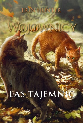 Las tajemnic. Wojownicy. Tom 3 wyd. ilustrowane