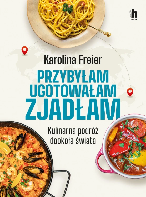 Przybyłam, ugotowałam, zjadłam. Kulinarna...