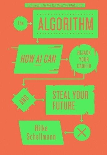 The Algorithm. How AI can Hijack Your Career...