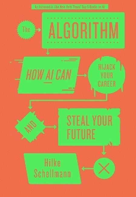 The Algorithm. How AI can Hijack Your Career...