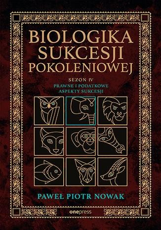 Prawne i podatkowe aspekty sukcesji. Sezon 4....