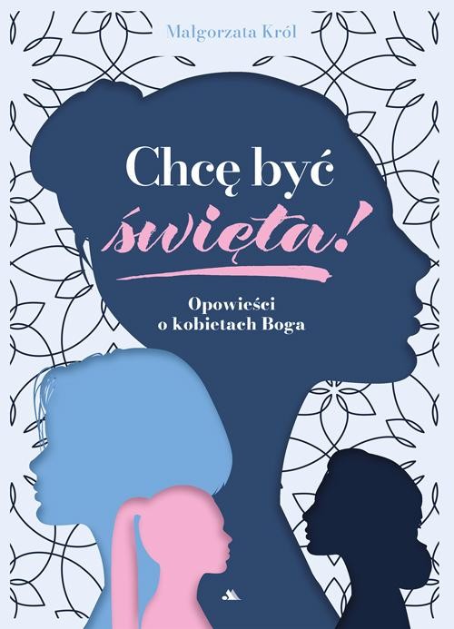 Chcę być święta!, Małgorzata Król