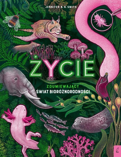 Życie. Zdumiewający świat bioróżnorodności