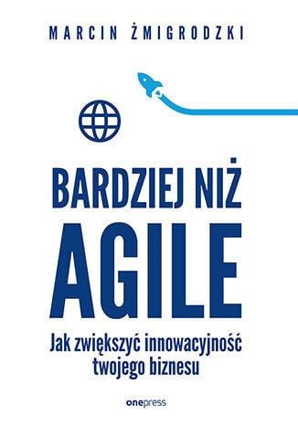 Bardziej niż Agile. Jak zwiększyć...