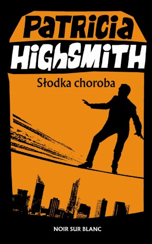 Słodka choroba, Patricia Highsmith