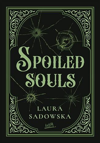 Spoiled souls, Laura Sadowska