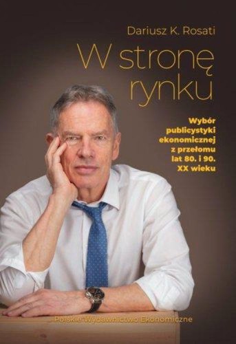 W stronę rynku. Wybór publicystyki...