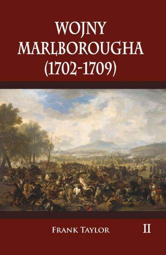 Wojny Marlborougha 1702-1709. Tom 2, Frank Taylor